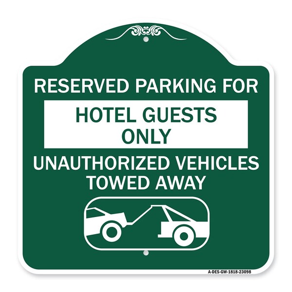 Signmission Reserved Parking for Hotel Guests Unauthorized Vehicles Towed Away Alum, 18" x 18", GW-1818-23098 A-DES-GW-1818-23098 - main